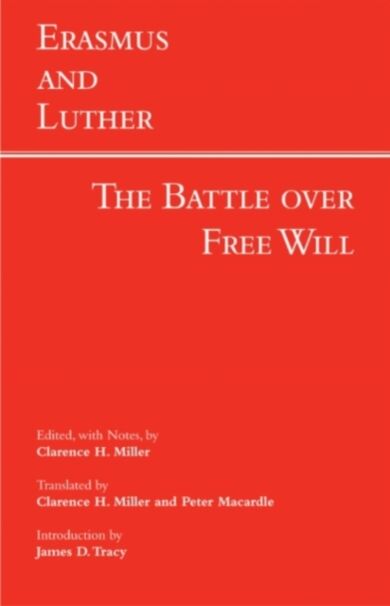 Erasmus and Luther: The Battle over Free Will