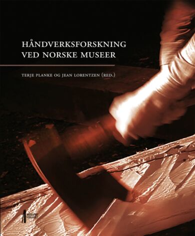 Håndverksforskning ved norske museer