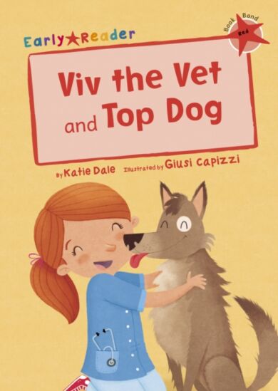 Viv the Vet and Top Dog (Early Reader)