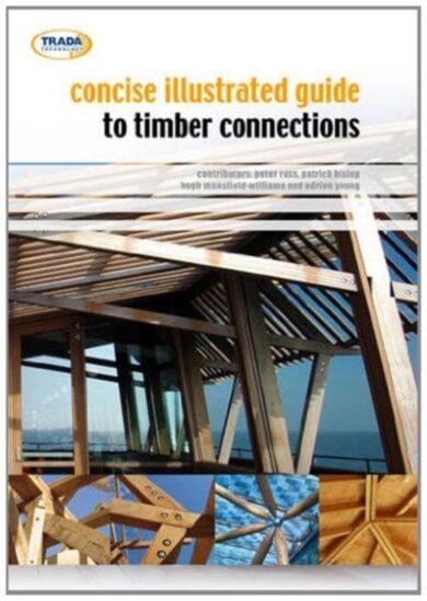 Concise Illustrated Guide to Timber Connections