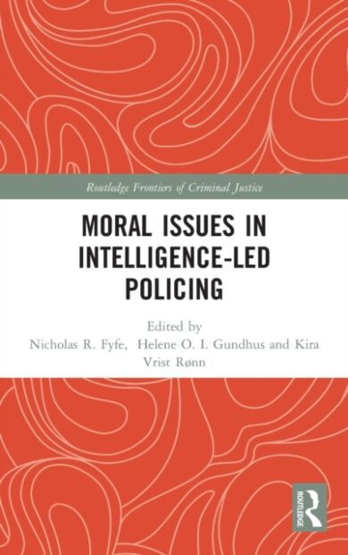 Moral Issues in Intelligence-led Policing