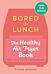 Bored of Lunch: The Healthy Air Fryer Book