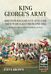 King George's Army, British Regiments and the Men Who Led Them Volume 3