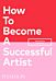 How To Become A Successful Artist