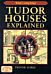 Tudor Houses Explained