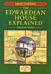 The Edwardian House Explained