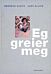 Eg greier meg