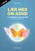 Lær mer om ADHD