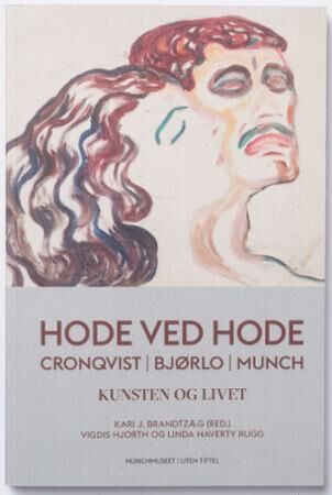 Hode ved hode = Head by head : Cronqvist, Bjørlo, Munch : art and life