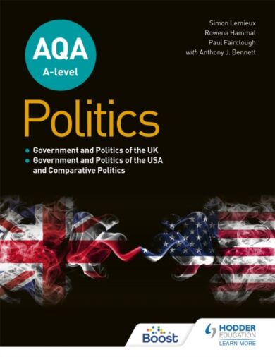 AQA A-level Politics: Government and Politics of the UK, Government and Politics of the USA and Comp