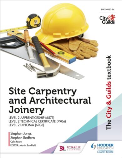 The City & Guilds Textbook: Site Carpentry and Architectural Joinery for the Level 2 Apprenticeship