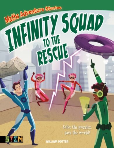 Maths Adventure Stories: Infinity Squad to the Rescue