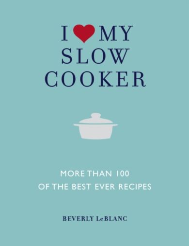 I Love My Slow Cooker