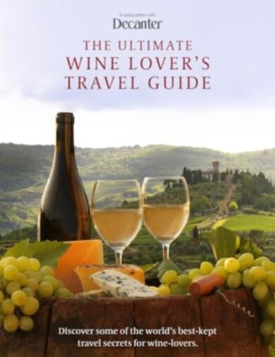 The Ultimate Wine Lover's Travel Guide