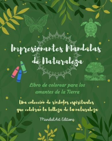 Impresionantes Mandalas de Naturaleza Libro de colorear para los amantes de la Tierra Arte relajante