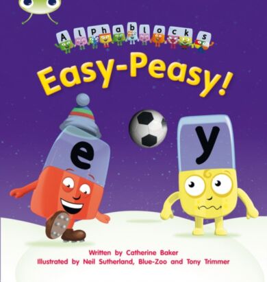 Bug Club Phonics Alphablocks Year 1 Phase 5 Set 15 Easy-Peasy!