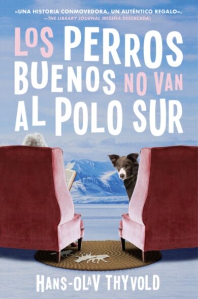 Good Dogs Don't Make It to the South Pole \ Los perros buenos no llegan al Polo