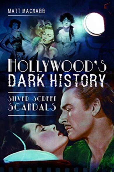 Hollywood's Dark History