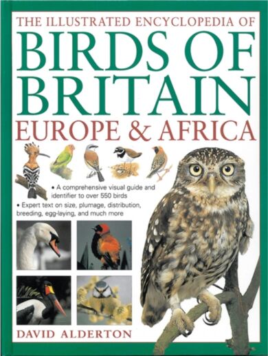 The Illustrated Encyclopedia of Birds of Britain Europe & Africa