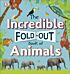 The Incredible Fold-Out Book of Animals