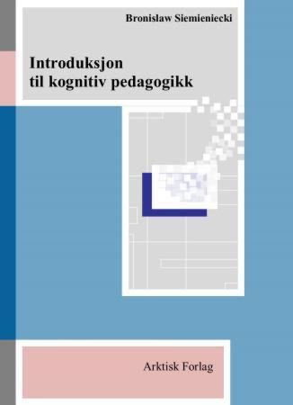 Introduksjon til kognitiv pedagogikk