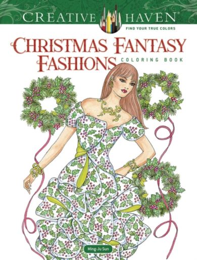 Creative Haven Christmas Fantasy Fashions Coloring Book