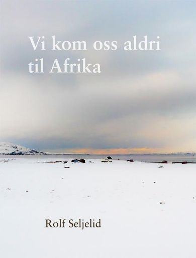 Vi kom oss aldri til Afrika