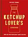 The Ketchup Lover¿s Cookbook