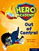 Hero Academy: Oxford Level 8, Purple Book Band: Out of Control