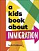 A Kids Book About Immigration