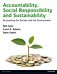 Accountability, Social Responsibility and Sustainability: Accounting for Society and the Environment