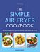 The Simple Air Fryer Cookbook