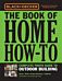 Black & Decker The Book of Home How-To Complete Photo Guide to Outdoor Building