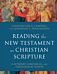 Reading the New Testament as Christian Scripture ¿ A Literary, Canonical, and Theological Survey