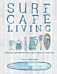 Surf Cafe Living