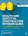 Health and Safety in Construction Revision Guide