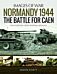 Normandy 1944: The Battle for Caen