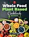 Plant Based Cooking Made Easy