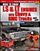 How to Swap LS & LT Engines into Chevy & GMC Trucks: 1960-1998