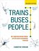 Trains, Buses, People