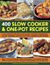 400 Slow Cooker & One-pot Recipes