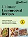 Good Food: Ultimate Unprocessed Recipes