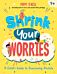 Shrink Your Worries