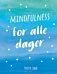 Mindfulness for alle dager