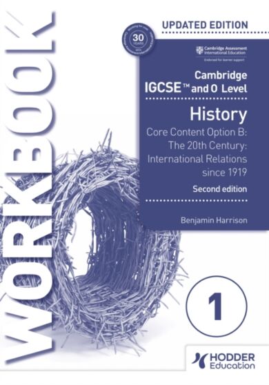 Cambridge IGCSE and O Level History Workbook 1 - Core content Option B: The 20th century: Internatio