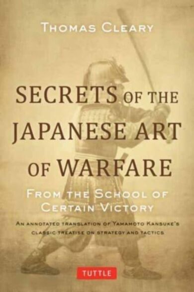 Secrets of the Japanese Art of Warfare