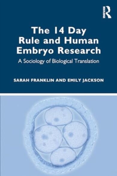 The 14 Day Rule and Human Embryo Research