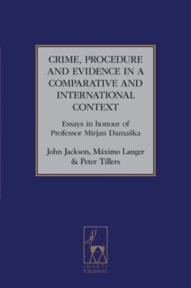 Crime, Procedure and Evidence in a Comparative and International Context