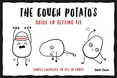 The Couch Potato¿s Guide to Staying Fit