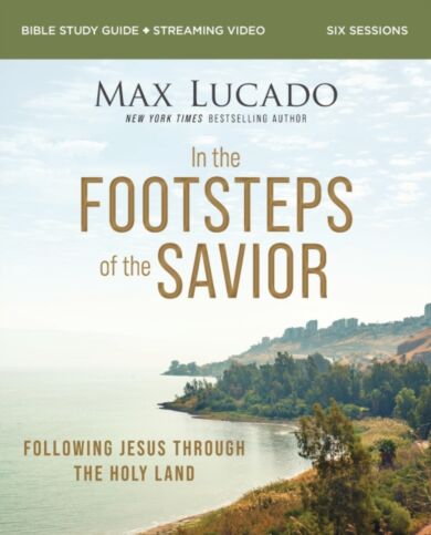 In the Footsteps of the Savior Bible Study Guide plus Streaming Video